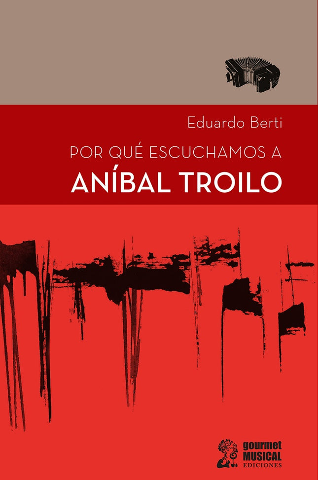 POR QUE ESCUCHAMOS A ANIBAL TROILO | EDUARDO BERTI