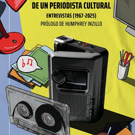 NOTAS MUSICALES DE UN PERIODISTA CULTURAL. ENTREVISTAS (1967-2025) | CARLOS ULANOVSKY