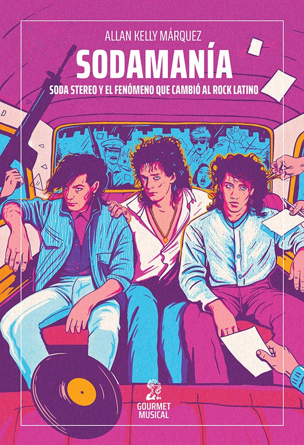 SODOMANIA SODA STEREO Y EL FENOMENO QUE CAMBIO EL ROCK LATINO | ALLAN KELLY MARQUEZ
