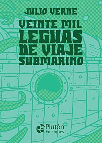 VEINTE MIL LEGUAS DE VIAJE SUBMARINO | JULIO VERNE