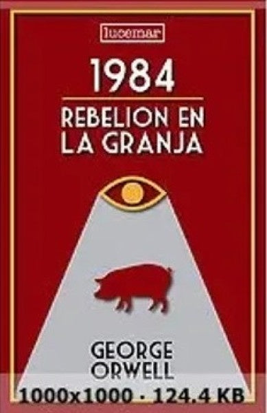 1984 / REBELION EN LA GRANJA | GEORGE ORWELL