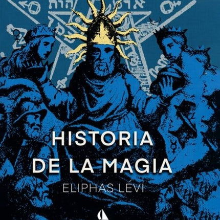 HISTORIA DE LA MAGIA | ELIPHAS LEVI