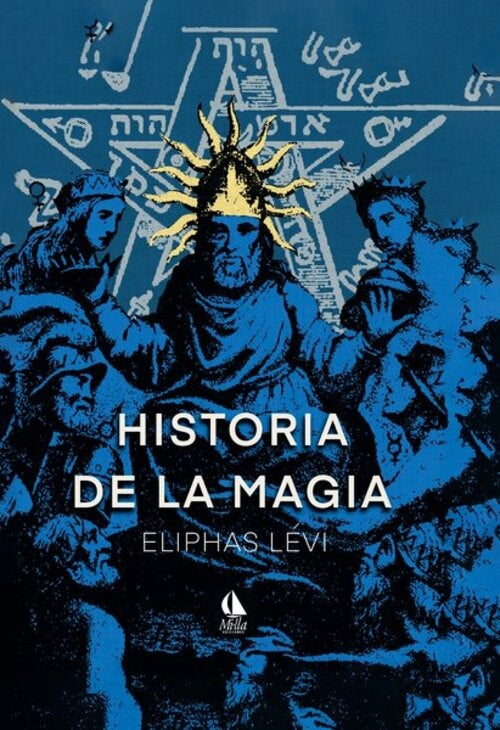 HISTORIA DE LA MAGIA | ELIPHAS LEVI