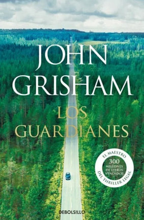 LOS GUARDIANES | JOHN GRISHAM