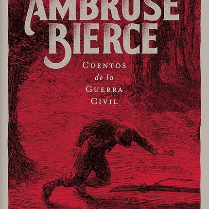 CUENTOS DE LA GUERRA CIVIL | AMBROSE BIERCE