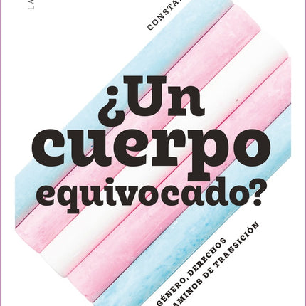 UN CUERPO EQUIVOCADO? | CONSTANZA VALDES