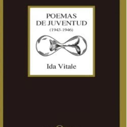 POEMAS DE JUVENTUD 1943-1946 | IDA VITALE