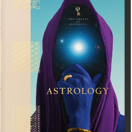 ASTROLOGY THE LIBRARY OF ESOTERICA | JESSICA HUNDLEY