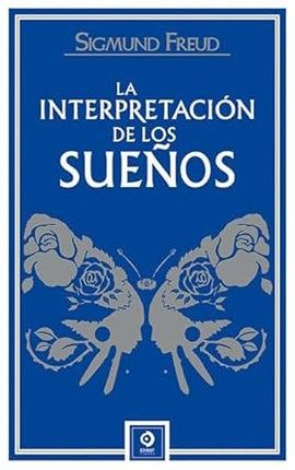 LA INTERPRETACION DE LOS SUEÑOS | SIGMUND FREUD
