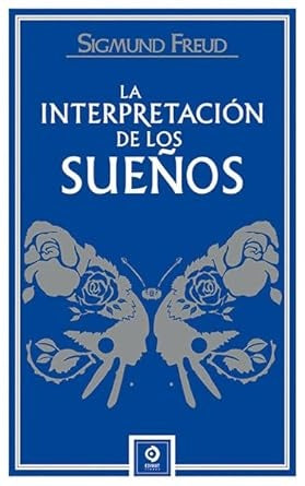 LA INTERPRETACION DE LOS SUEÑOS | SIGMUND FREUD
