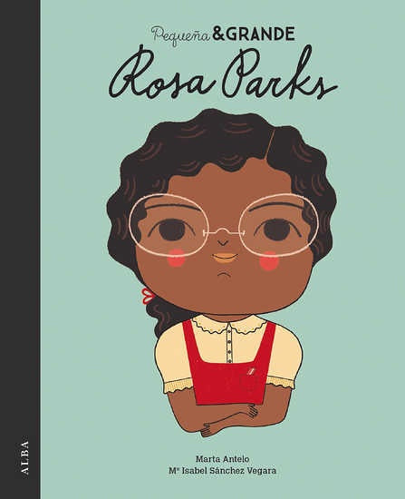 PEQUEÑA & GRANDE ROSA PARKS | MARIA ISABEL SANCHEZ VEGARA