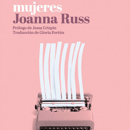 COMO ACABAR CON LA ESCRITURA DE LAS MUJERES | JOANNA RUSS