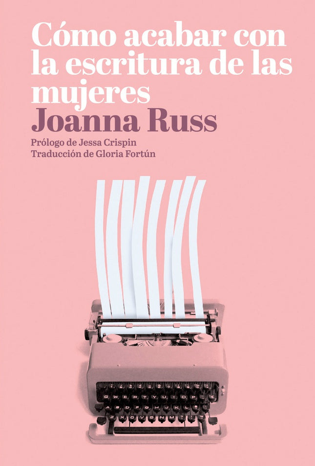 COMO ACABAR CON LA ESCRITURA DE LAS MUJERES | JOANNA RUSS