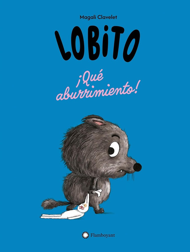 LOBITO ¡QUE ABURRIMIENTO! | MAGALI CLAVELET