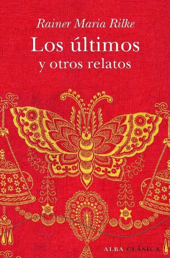 LOS ULTIMOS Y OTROS RELATOS | RAINER MARIA RILKE
