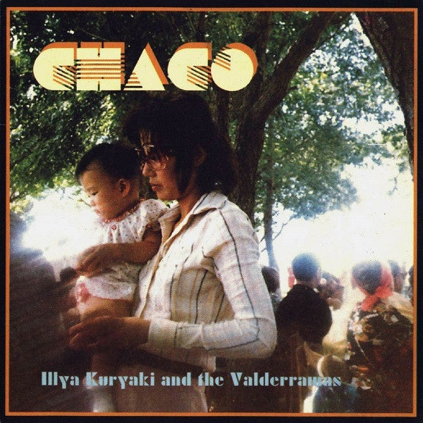CHACO | ILLYA KURYAKI AND THE VALDERRAMAS