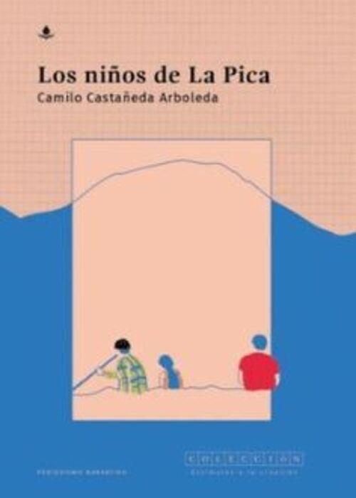 LOS NIÑOS DE LA PICA  | CAMILO CASTAÑEDA ARBOLEDA