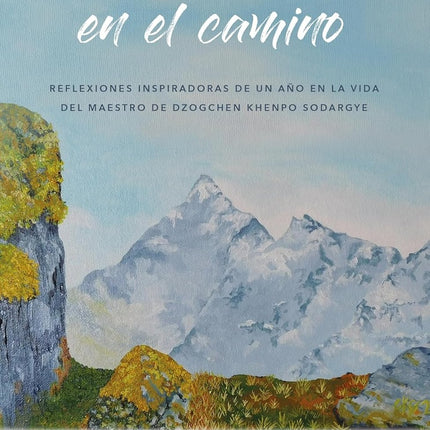 HUELLAS EN EL CAMINO | KHENPO SODARGYE