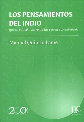 LOS PENSAMIENTOS DEL INDIO | MANUEL QUINTIN LAME