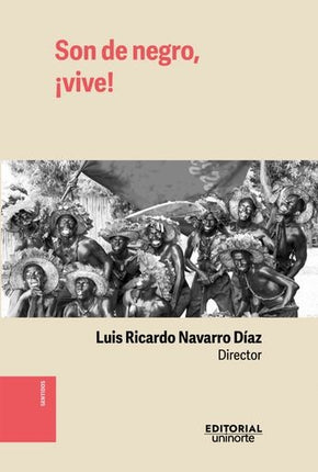 SON DE NEGRO, ¡VIVE! | LUIS RICARDO NAVARRO DIAZ