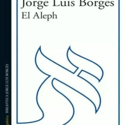 EL ALEPH | JORGE LUIS BORGES