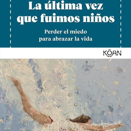 LA ULTIMA VEZ QUE FUIMOS NIÑOS | ANGELA SANNUTI