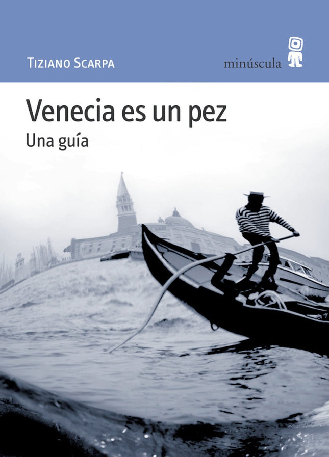 VENECIA ES UN PEZ | TIZIANO SCARPA