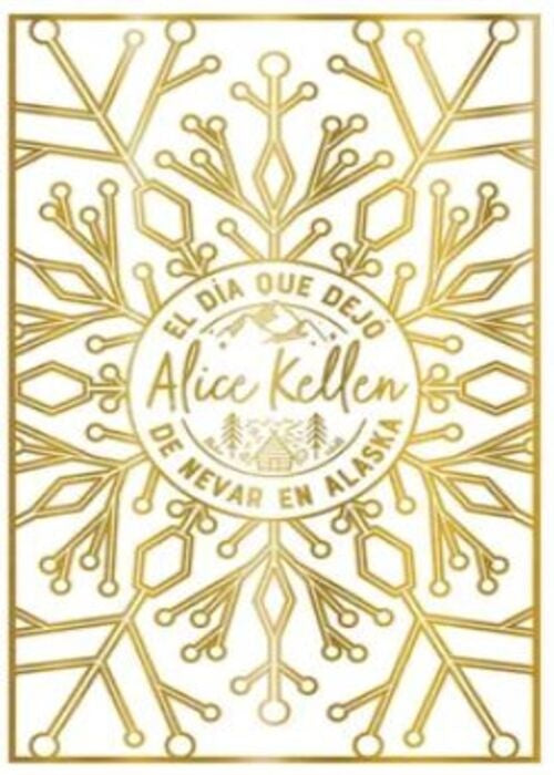 EL DIA QUE DEJO DE NEVAR EN ALASKA (ED. ESPECIAL) | ALICE KELLEN