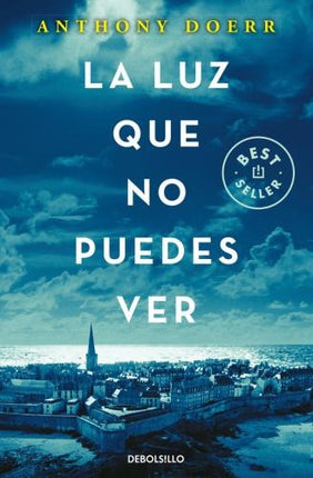 LA LUZ QUE NO PUEDES VER | ANTHONY DOERR