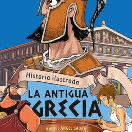 HISTORIA ILUSTRADA LA ANTIGUA GRECIA | MIGUEL ANGEL SAURA