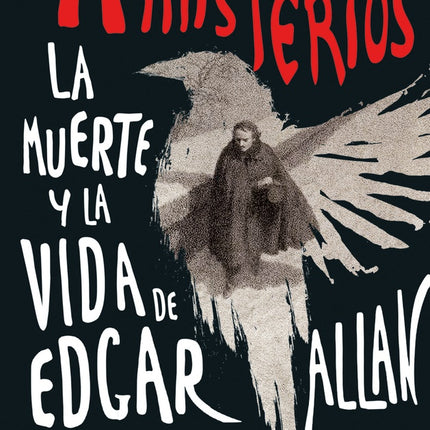 EL MISTERIO DE LOS MISTERIOS. LA MUERTE Y LA VIDA DE EDGAR ALLAN POE | MARK DAWIDZIAK