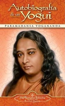 AUTOBIOGRAFIA DE UN YOGUI | PARAMAHANSA YOGANANDA