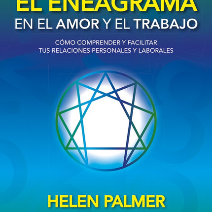EL ENEAGRAMA EN EL AMOR Y EL TRABAJO | HELEN PALMER