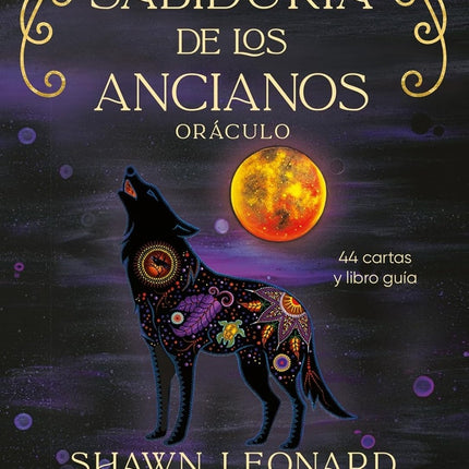 LA SABIDURIA DE LOS ANCIANOS ORACULO | SHAWN LEONARD