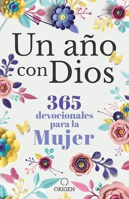 UN AÑO CON DIOS 365 DEVOCIONALES PARA MUJER | AUTORES VARIOS