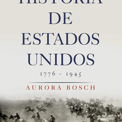 HISTORIA DE ESTADOS UNIDOS 1776-1945 | AURORA BOSCH