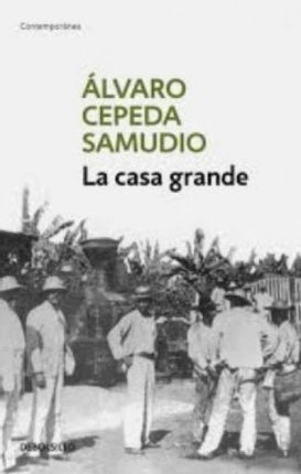 LA CASA GRANDE | ALVARO CEPEDA SAMUDIO
