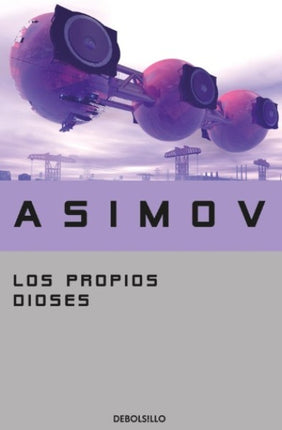 LOS PROPIOS DIOSES | ISAAC ASIMOV