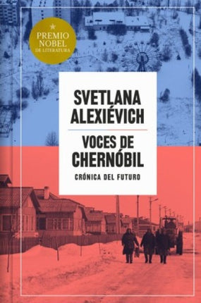 VOCES DE CHERNOBIL (EDICION ESPECIAL) | SVETLANA ALEXIEVICH