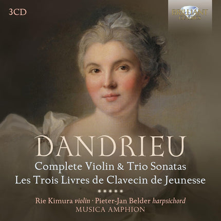 DANDRIEU: COMPLETE VIOLIN & TRIO SONATAS, LES TROIS LIVRES DE CLAVECIN DE JEUNESSE | DANDRIEU, KIMURA, BELDER