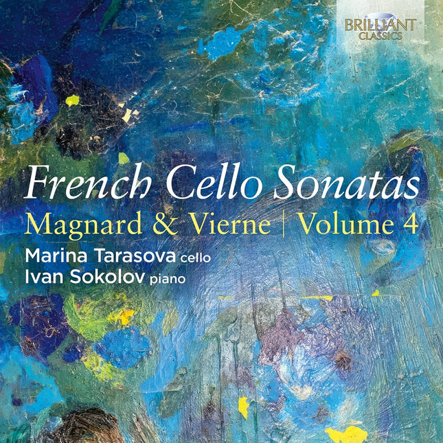 FRENCH CELLO SONATAS, VOL.4: MAGNARD & VIERNE | MAGNARD, VIERNE, TARASOVA