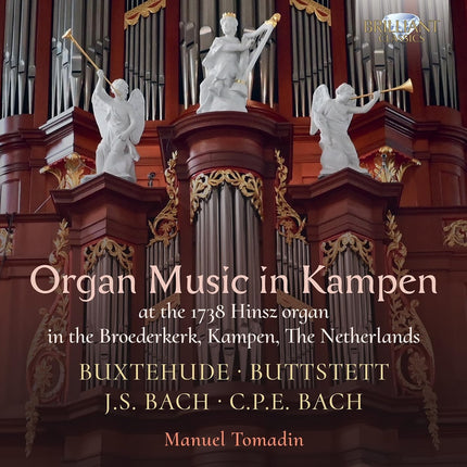 ORGAN MUSIC IN KAMPEN: BUXTEHUDE, BUTTSTETT, J.S. BACH & C.P.E. BACH | BACH, BACH, TOMADIN