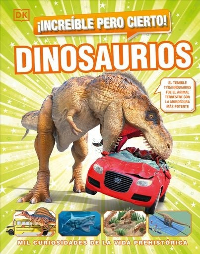 INCREIBLE PERO CIERTO! DINOSAURIOS | AUTORES VARIOS