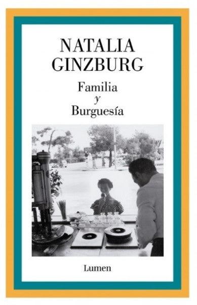 FAMILIA Y BURGUESIA | NATALIA GINZBURG
