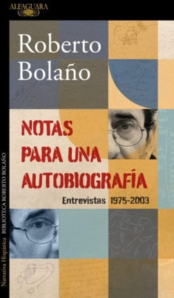 NOTAS PARA UNA AUTOBIOGRAFIA | ROBERTO BOLAÑO