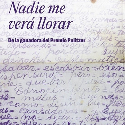 NADIE ME VERA LLORAR | CRISTINA RIVERA GARZA