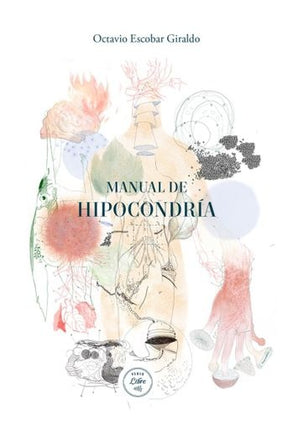 MANUAL DE HIPOCONDRIA | OCTAVIO ESCOBAR GIRALDO