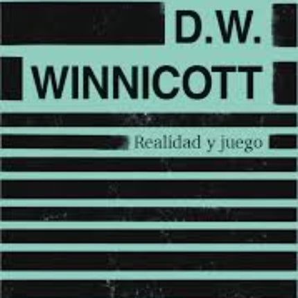 REALIDAD Y JUEGO | D. W. WINNICOTT