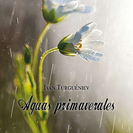 AGUAS PRIMAVERALES | IVAN TURGUENEV