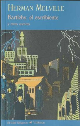 BARTLEBY, EL ESCRIBIENTE Y OTROS CUENTOS | HERMAN CHABOUTE MELVILLE